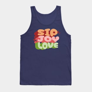 sip joy love Tank Top